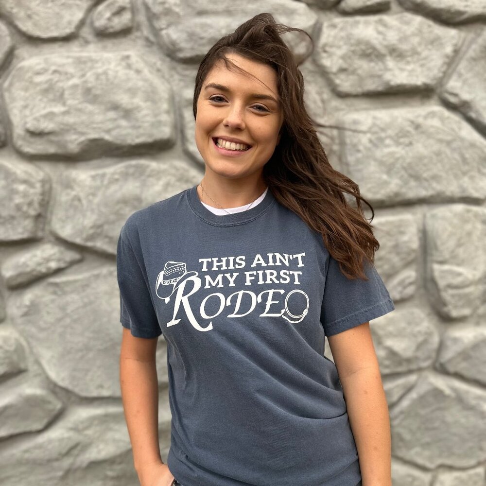 This Ain't My First Rodeo Comort Colors Tee NWT
